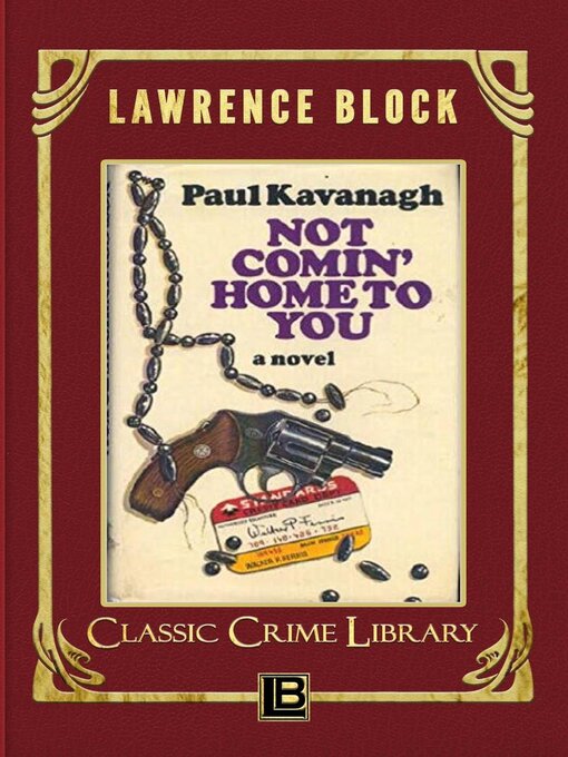 Title details for Not Comin' Home to You by Lawrence Block - Wait list